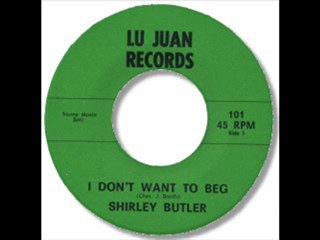 shirley butler- I Don't Want To Beg