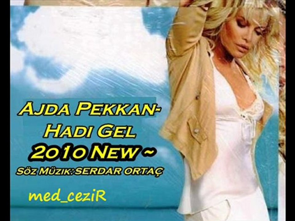Ajda Pekkan - Hadi Gel (Yeni 2010)