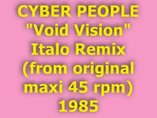 CYBER PEOPLE "Void Vision" Italo Remix 1985