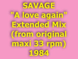 SAVAGE "A love again" Extended Mix 1984