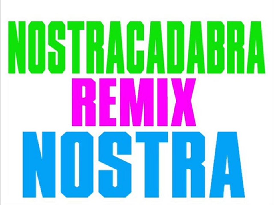 NOSTRACADABRA REMIX