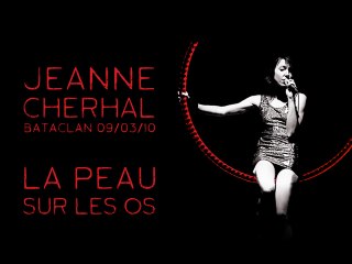 Jeanne Cherhal - La Peau Sur Les Os