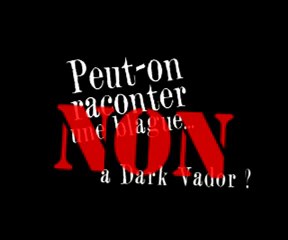 Peut-on raconter une blague à Dark Vador ?