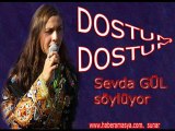 DOSTUM DOSTUM - SEVDA GÜL-  SÖYLÜYOR.www.haberamasya.com