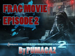 Frag Movie MW2 (épisode 2) xPumagaZx