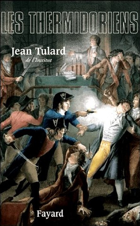 Jean Tulard : Les Thermidoriens 1/2