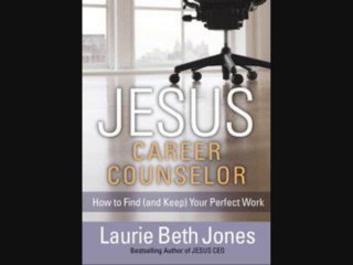 Interview Laurie Beth Jones author "Jesus Career Counselor"