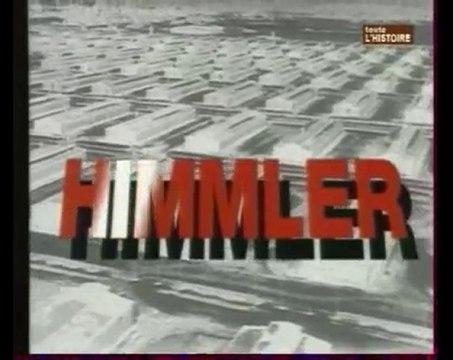 Les Complices d'Hitler - Himmler l'exécuteur (1)