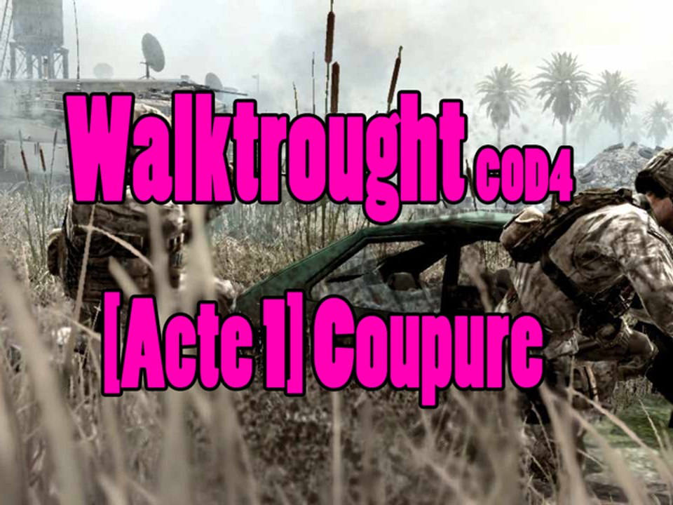 [ACTE1](Solo Cod4) coupure