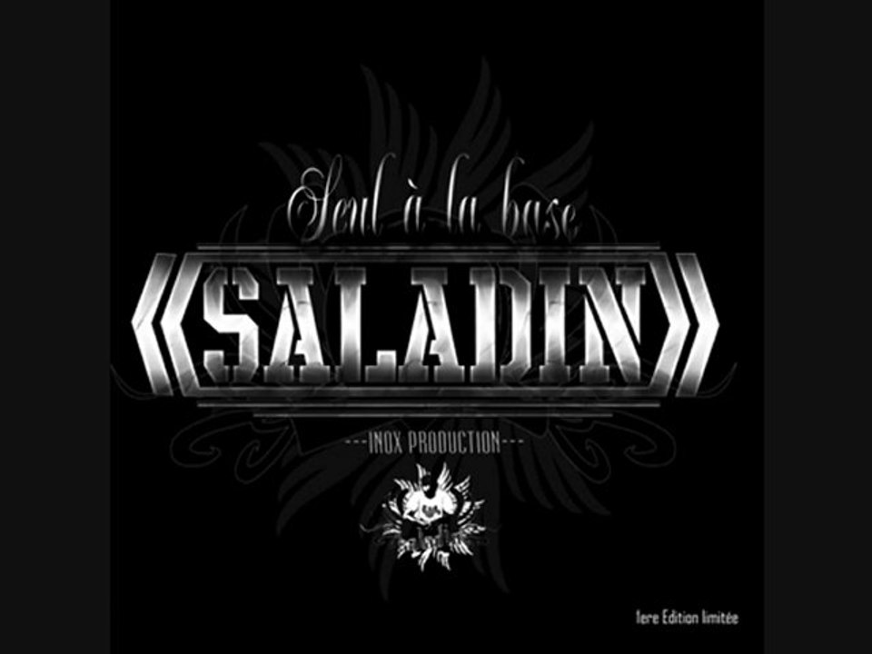 SALADIN -PAS RAPSTAR'z (SEUL A LA BASE) INOX PROD 2008.