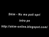 Skim - Nu ma poti opri