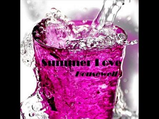 MrHousewell - Summer Love (Original Mix - HD Sound Quality)