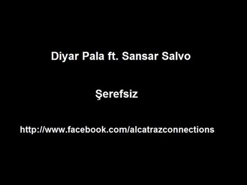 Diyar Pala ft. Sansar Salvo - Şerefsiz