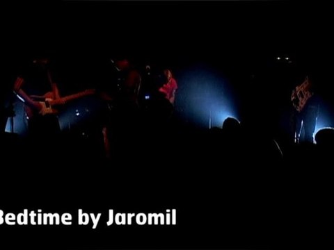 Jaromil / Bedtime real : Stef Bloch, prod : la Vapeur(dijon)