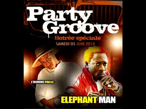 Promo Soiree Party Groove avec ELEPHANT MAN et PAILLE -05/06