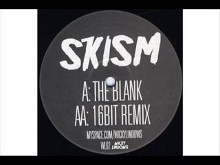 Skism - The Blank(16Bit Remix)