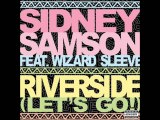 Sidney Samson Feat. Wizard Sleeve - Riverside (Let's Go!)