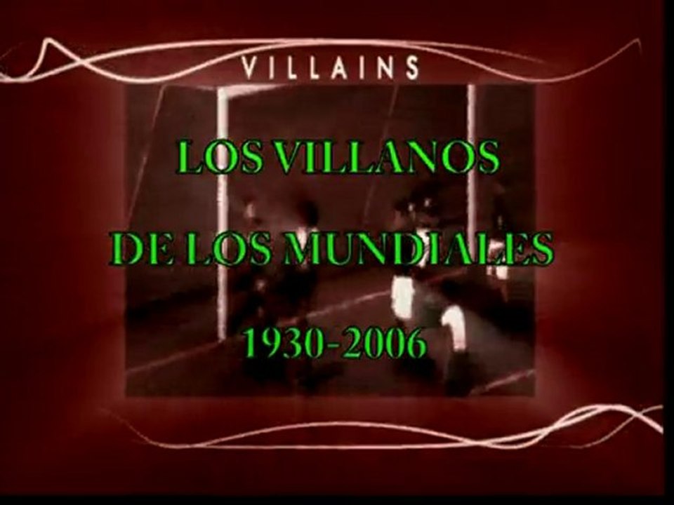 LOS VILLANOS DE LOS MUNDIALES