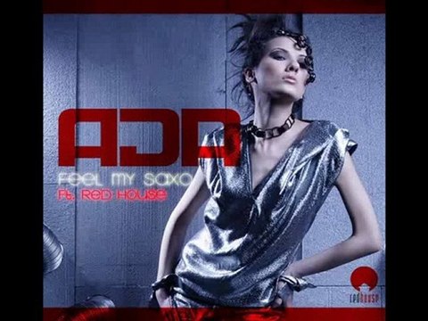 ADA FEAT. RED HOUSE 2010 - FEEL MY SAXO ( RADİO EDİT ) HQ
