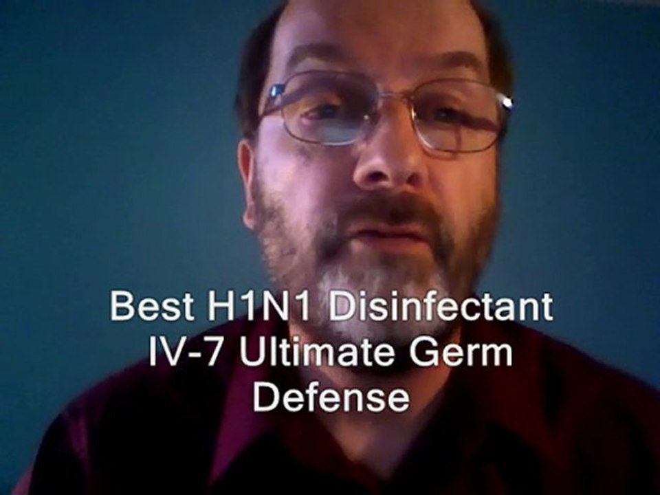 The Best H1N1 Disinfectant Is IV-7 Ultimate Germ Defense