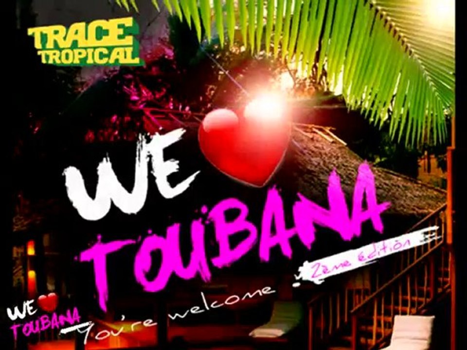 Teaser We Love Toubana - Samedi 19 Juin 2010 - Palmeraie