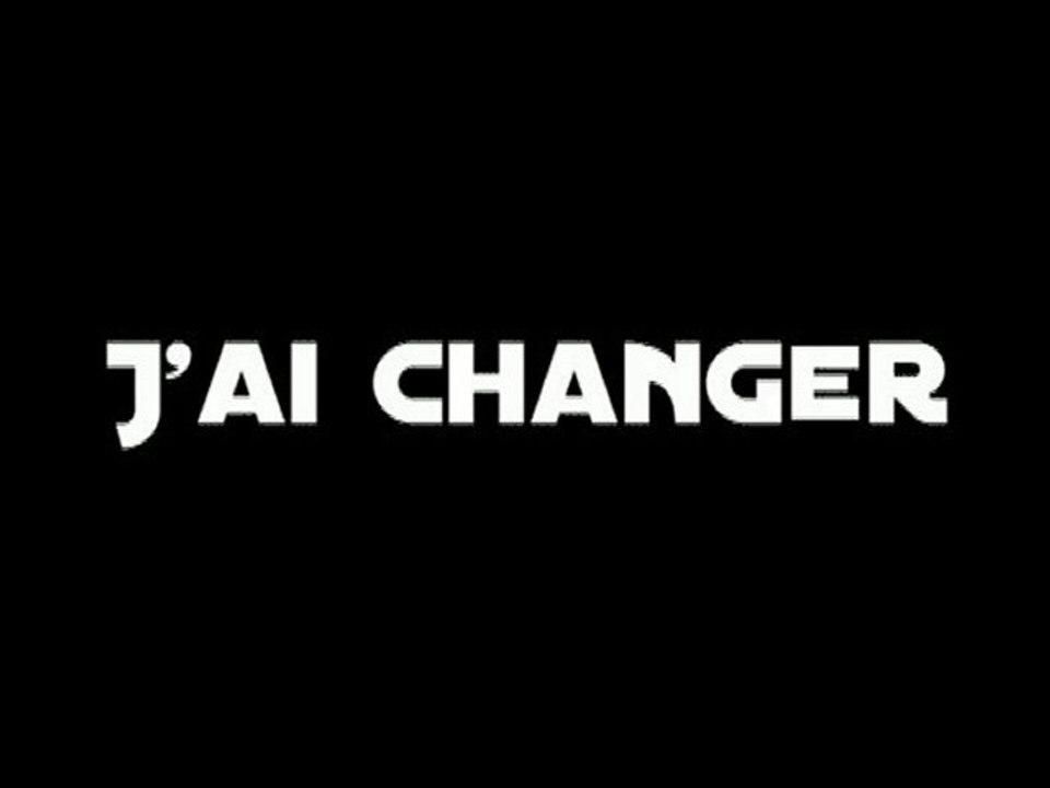J'ai Changer