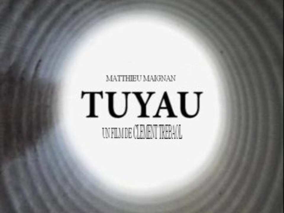 Court-Métrage : TUYAU