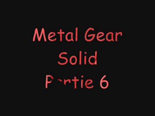 Walkthrough Metal gear solid partie 06  (commenter)