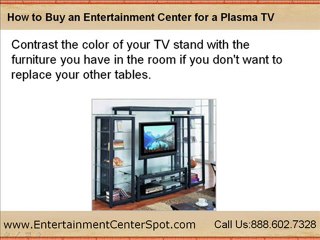 How to Buy an Entertainment Center for a Plasma TV
