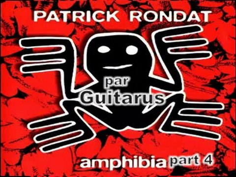 Patrick Rondat - Amphibia part 4
