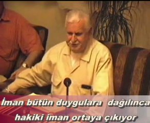 İman bütün duygulara dağılınca hakiki iman ortaya çıkıyor