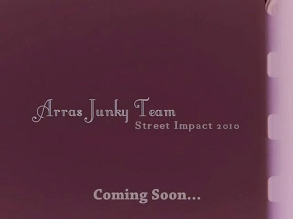 Arras Junky Team - Street Impact 2010 (BANDE ANNONCE)