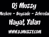 Dj Muzzy Ft Mesken & Beyzade & Zehredar - Hayat Yalan