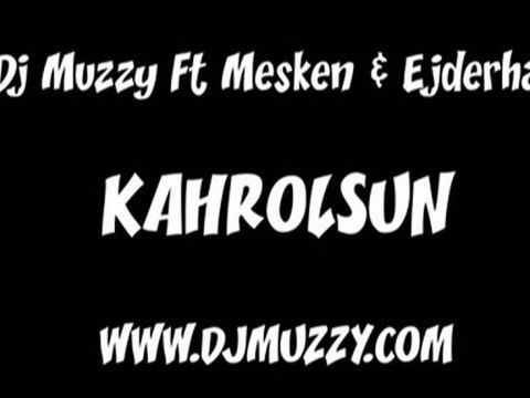 Dj Muzzy Ft Mesken & Ejderha - Kahrolsun