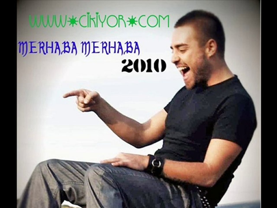 Murat dalkılıç-merhaba merhaba 2010