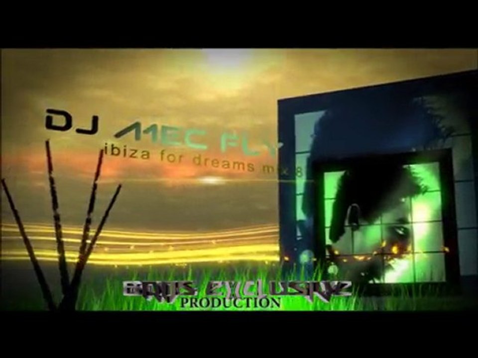 dj mec fly - ibiza for dreams mix 8