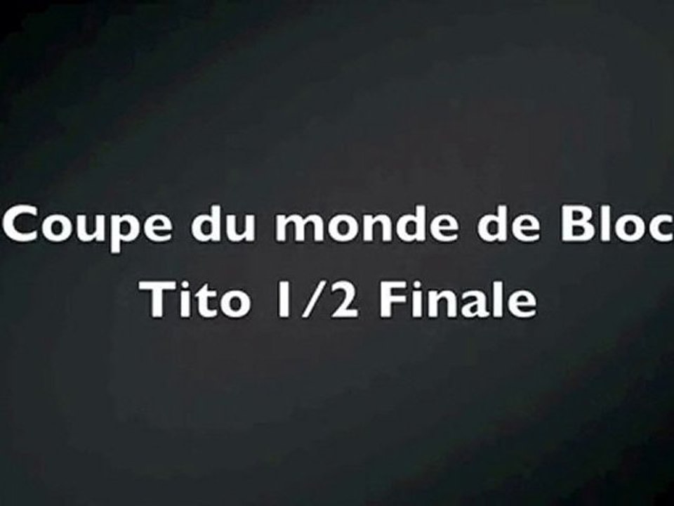 Coupe du monde de bloc  Vienne Tito 1/2 finale