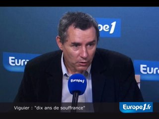 Viguier : "dix ans de souffrance"