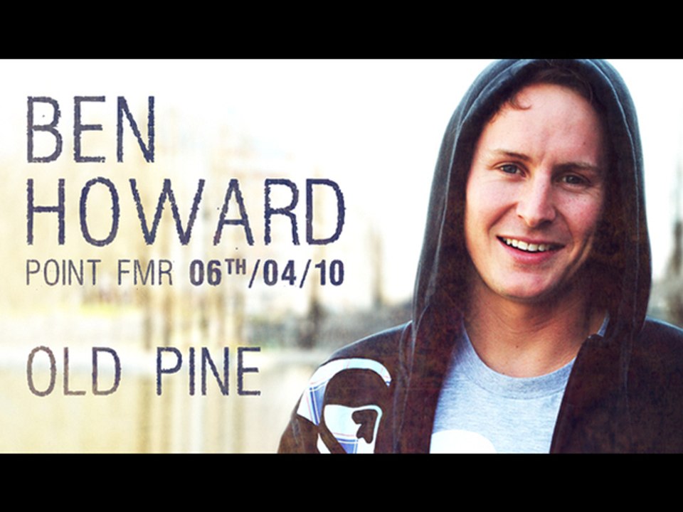 Ben Howard - Old Pine