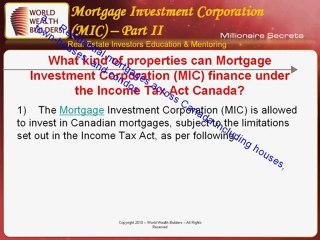 Mortgage Investment Corporation (MIC) Part 2 of  2