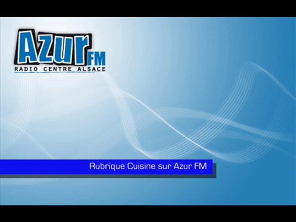Rubrique Gastronomie 10 juin 2010 - Azur FM