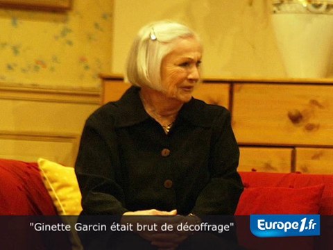 Ginette Garcin était irremplaçable
