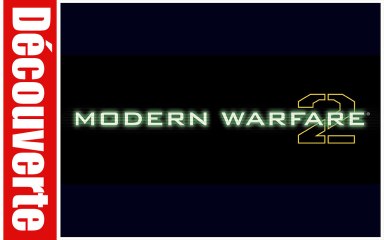 (Découverte) Call of Duty : Moderm Warfare 2 (PC)