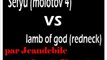SEFYU (molotov 4) feat LAMB OF GOD (redneck)