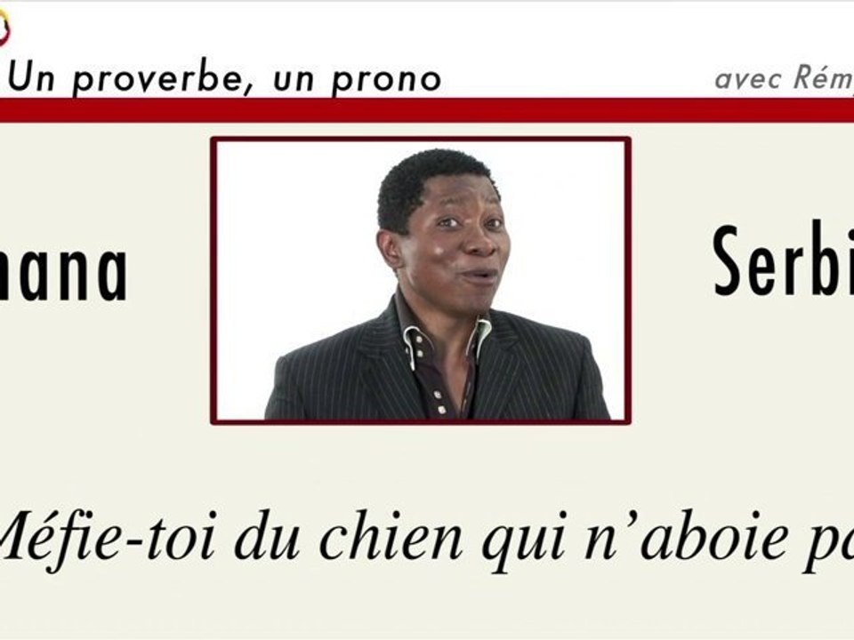 Un proverbe, un prono : Ghana-Serbie