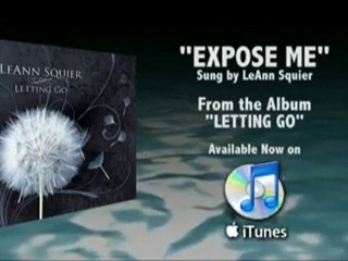Expose Me - LeAnn Squier - From the Album Letting Go, Availa