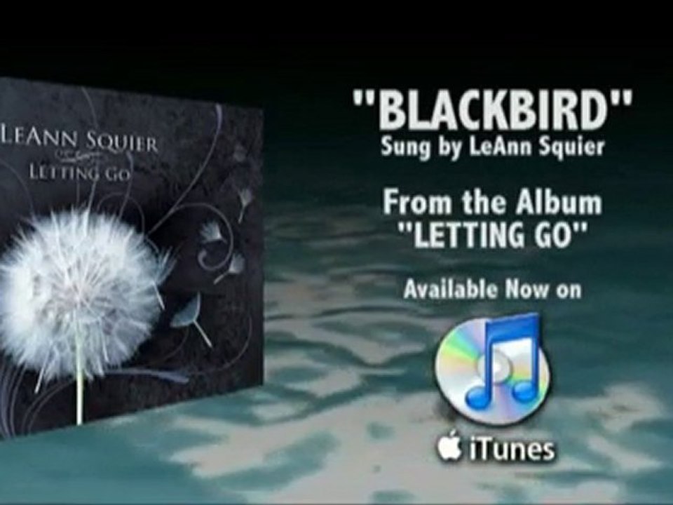 Blackbird - LeAnn Squier - From the Album Letting Go, Availa