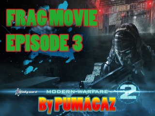 [BETA] Frag Movie MW2 (épisode 3) xPumagaZx