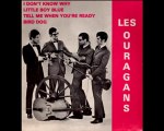 Les Ouragans : Tell me when you're ready