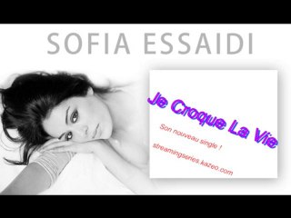 Sofia Essaidi - Je Croque La Vie [EXCLUSIVE NEW SINGLE]